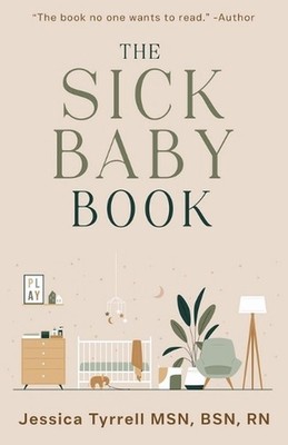 The Sick Baby Book by Jessica Tyrrell Paperback Book