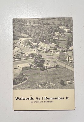 Pembroke, Charles H.: Walworth, as I Remember It ( Paperback 1990)