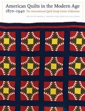 American Quilts in the Modern Age, 1870-1940: The International Quilt Study Cen