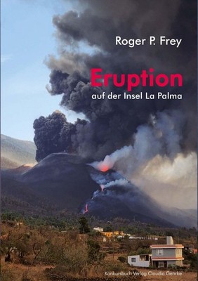 Roger P. Frey Eruption auf der Insel La Palma