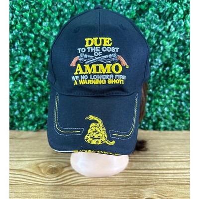 New Adult Due To Cost of Ammo We No Longer Fire A Warning Shot Baseball Hat Cap
