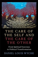 Daniel Louis Wyche | The Care Of The Self And The Care Of The Other - From...