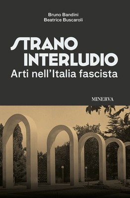 Buch - Beatrice Buscaroli / Bruno Bandini - Seltsames Zwischenspiel. Arti Nell'italia
