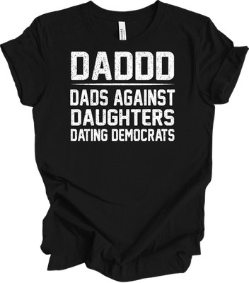 Dads Against Daughters Dating Democrats Shirt Funny Dad Gift D.A.D.D. Meme Tee