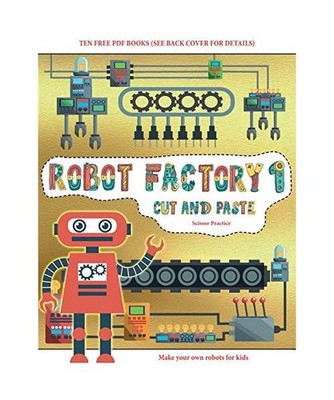 Scissor Practice [Cut and Paste - Robot Factory Volume 1]: This book comes with 