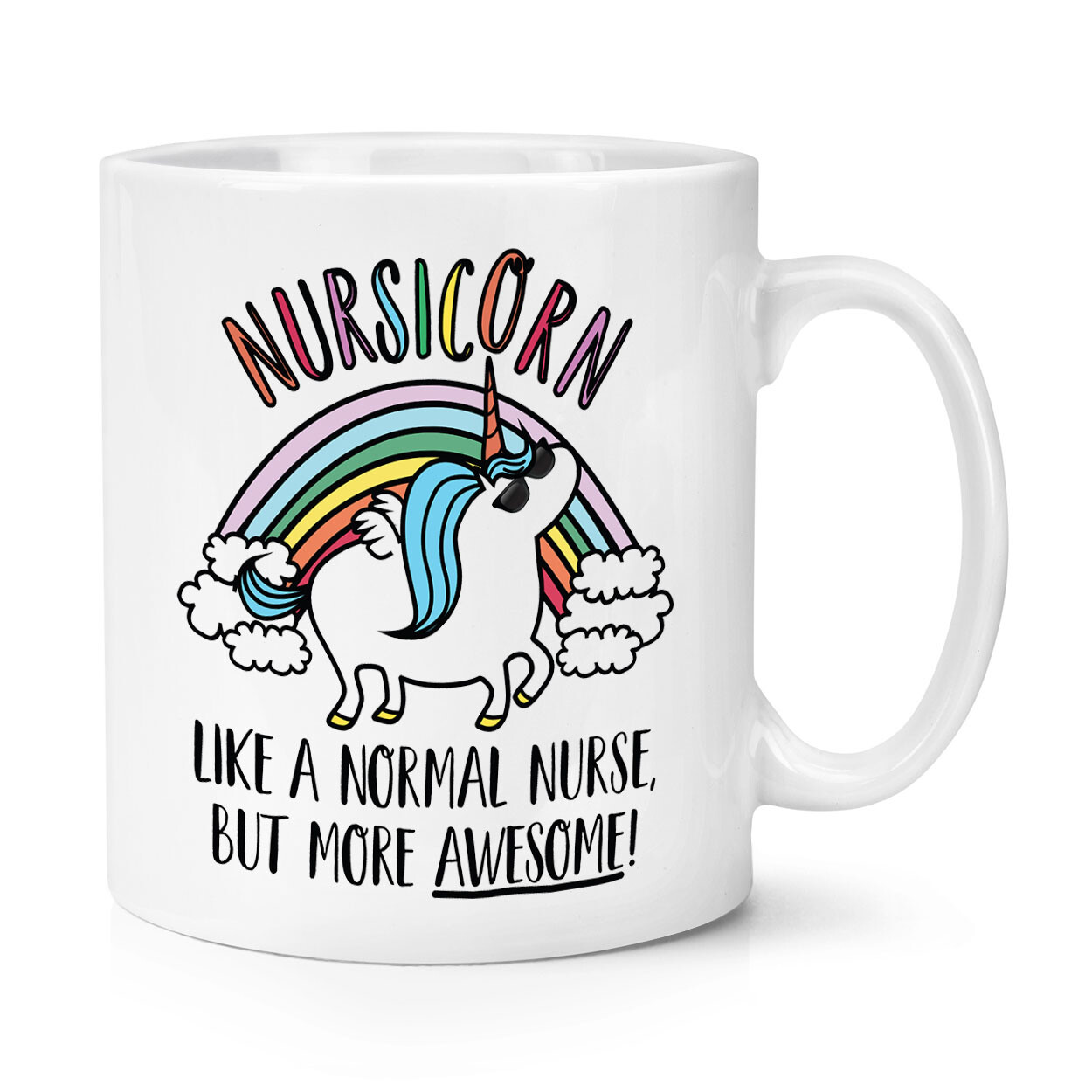 Nursicorn Unicorn Like A Normal Nurse More Awesome 10oz Mug Cup Best Funny