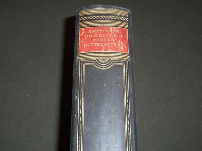 1929 DIE KUNST DES FRUHEN MITTELALTERS BY MAX HAUTTMANN GERMAN BOOK - KD 70