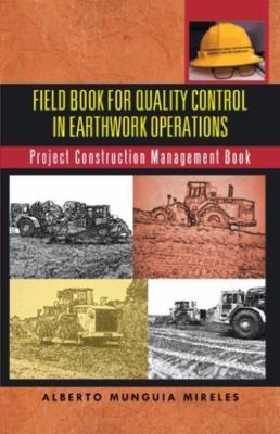 Field Book for Quality Control in Earthwork Operations : Project Construction...