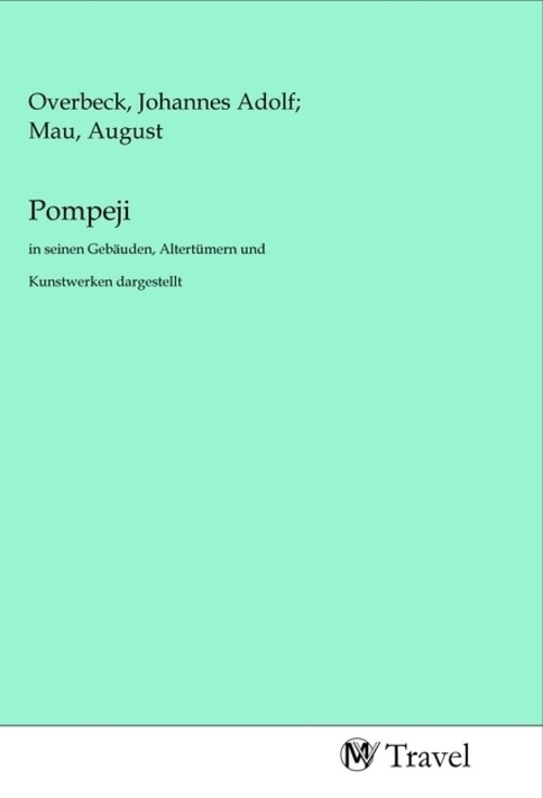 Thumbnail - Pompeji In Seinen Gebäuden, Altertümern Und Kunstwerken Dargestellt