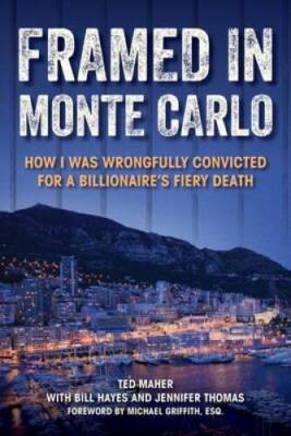 Framed in Monte Carlo: Why I Spent Eight Years in Prison for a Murder I D - GOOD