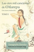 Las Cien Mil Canciones De Milarepa - Tomo 1 | Una Nueva TraduccióN | Heruka