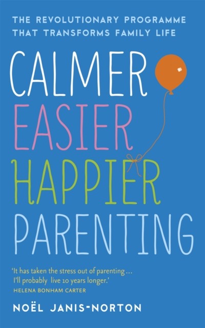 Calmer, Easier, Happier Parenting by Noel Janis-Norton (Paperback Book)