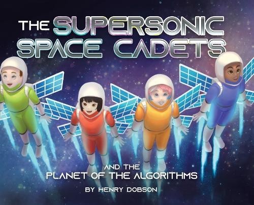 The Supersonic Space Cadets - 9780228864851