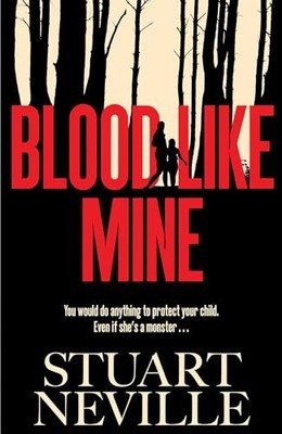 Blood Like Mine: The book everyone is... by Neville, Stuart Paperback / softback