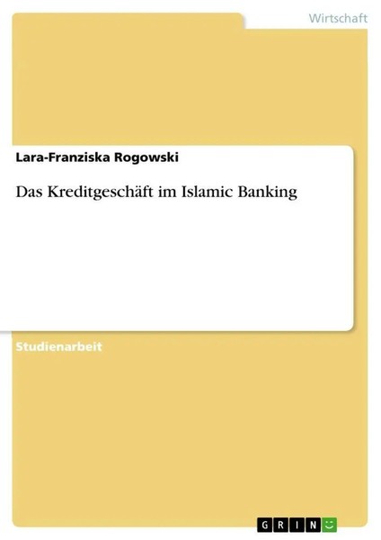 Lara-Franziska Rogowski | Das KreditgeschäFt Im Islamic Banking | Taschenbuch-image