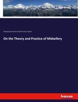 On The Theory And Practice Of Midwifery Fleetwood Churchill (U. A.) Taschenbuch