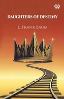L. Frank Baum | Daughters Of Destiny | Taschenbuch | Englisch (2025)