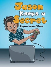 JASON KEEPS A SECRET By Regina Lewis-ward **BRAND NEW**