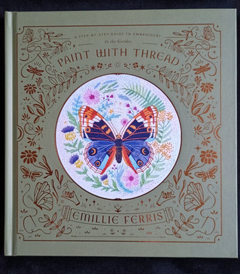 Paint with Thread by Emillie Ferris EMBROIDERY BOOKS - 2 TO PICK & MIX