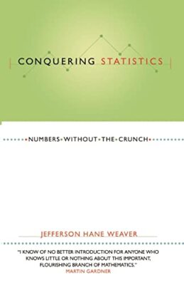 Conquering Statistics: Numbers Without the Crunch, Weaver 9780738204956 New-,