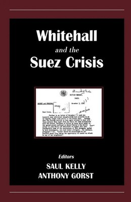 Anthony Gorst (u. a.) | Whitehall and the Suez Crisis | Taschenbuch | Englisch