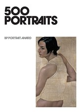 500 Portraits: BP Portrait Award by Sandy Nairne Hardback Book The Cheap Fast