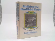 Stalking the Healthful Herbs by Gibbons, Euell