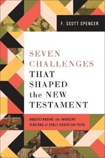 Seven Challenges That Shaped the New Testament, Sp