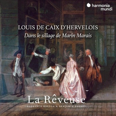 La Reveuse - Louis de Caix d'Hervelois dans le sillage de Marin Marais [New CD]