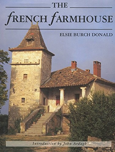 THE FRENCH FARMHOUSE: ITS HISTORY, CONSTRUCTION, AND By Elsie Burch Donald *NEW* - Zdjęcie 1 z 1