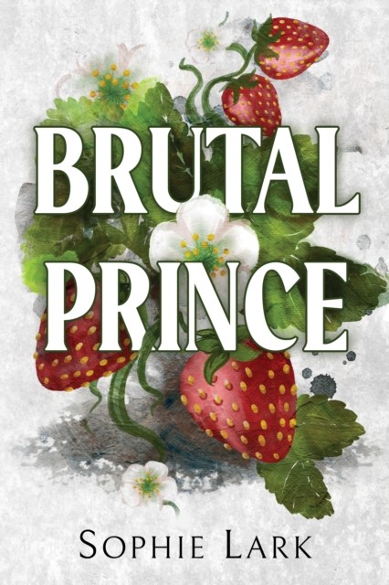 Brutal Prince A Dark Mafia Romance by Sophie Lark (Paperback Book)