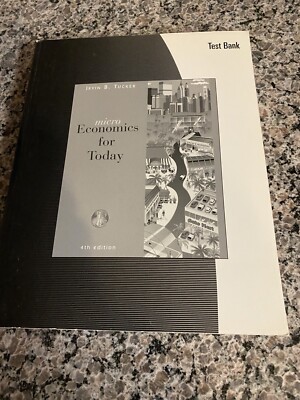 Test Bank Micro Economics for Today by Irvin B. Tucker | eBay