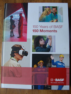 150 Years BASF - 150 Moments (2016 Hardcover) We Create Chemistry - Brand New