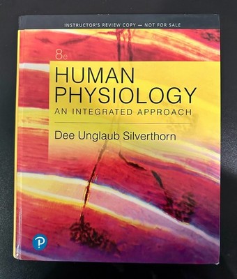 Human Physiology: An Integrated Approach 8th Edition by Dee Unglaub Silverthorn