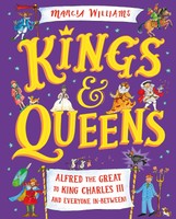 Kings And Queens: Alfred The Great To King Charles Iii And Everyone In-Between!