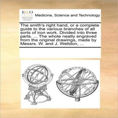 The smith's right hand or a complete guide to the various branche