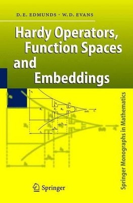 Hardy Operators, Function Spaces and Embeddings by David E. Edmunds (English) Ha