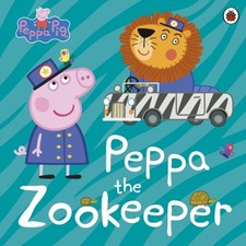 Peppa Pig: Peppa the Zookeeper Picture Book Peppa Pig