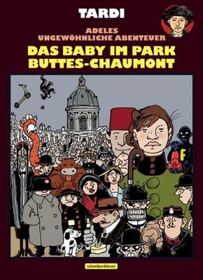 Adele Blanc-Sec Das Baby im Park Buttes-Chaumont