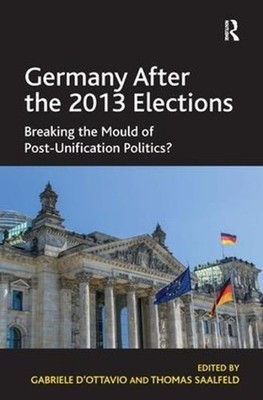 Germany After the 2013 Elections: Breaking the Mould of Post-Unification Politic