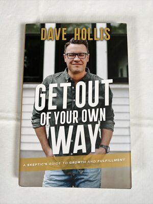 Get Out of Your Own Way: A Skeptic s Guide- Hardcover, Dave Hollis