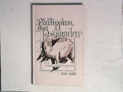Philippine, das Dromedar (SIGNIERTES EXEMPLAR) Wolf, Eva: