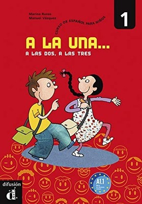 A la una, a las dos, a las tres 1. Libro del alumno By Marina Ru