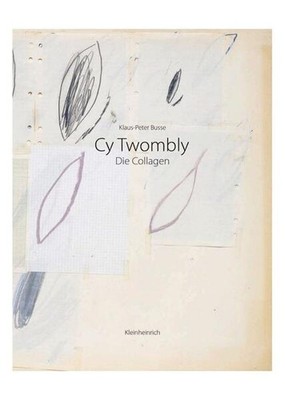 CY TWOMBLY - DIE COLLAGEN | Klaus-Peter Busse | deutsch