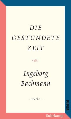 Salzburger Bachmann Edition: Die gestundete Zeit Fußl, Irene, Ingeborg Bachmann 