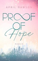 Proof Of Hope | April Dawson | Deutsch | Taschenbuch | Proof-Of-Love-Reihe | Lyx