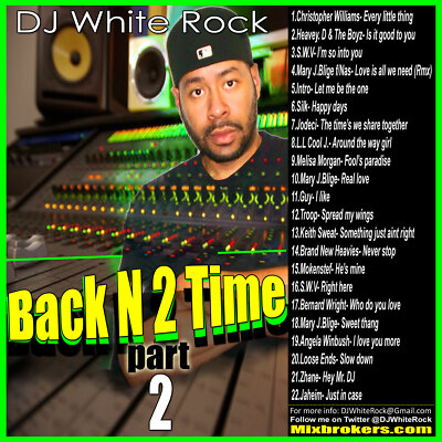 DJ White Rock Back N 2 Time Pt.2 ( Oldschool R&B)