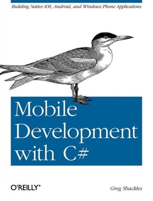 Mobile Development with C# : Building Native iOS, Android, and Windows Phone ...