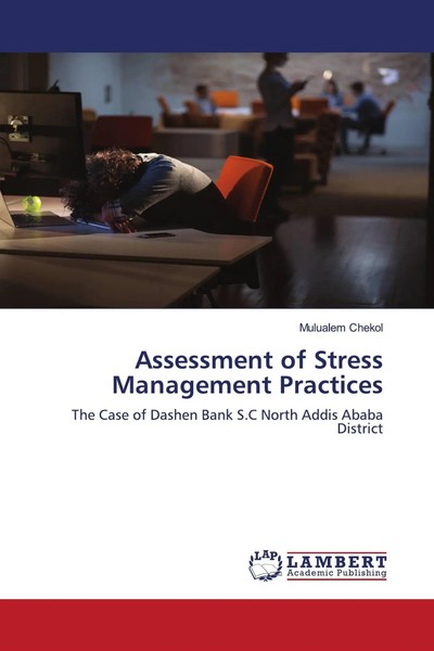 Assessment Of Stress Management Practices Mulualem Chekol Taschenbuch Englisch-image