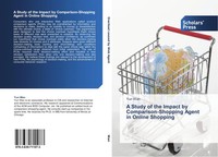 A Study Of The Impact By Comparison-Shopping Agent In Online Shopping Yun Wan